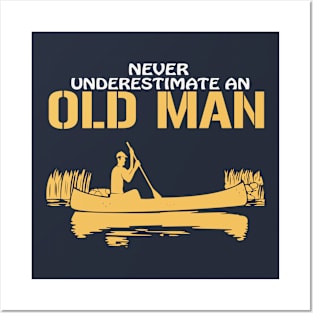 never underestimate an old man Posters and Art